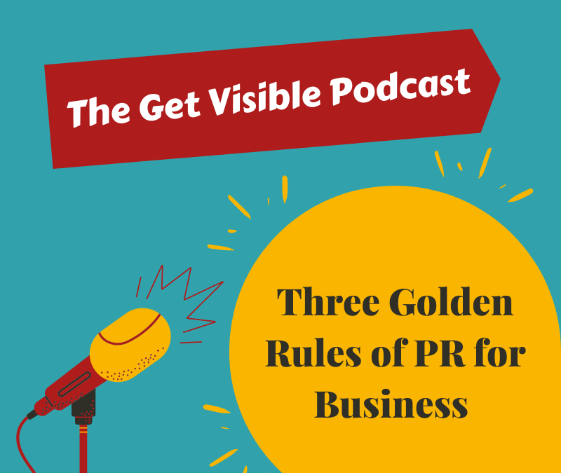 Three golden rules of PR for business