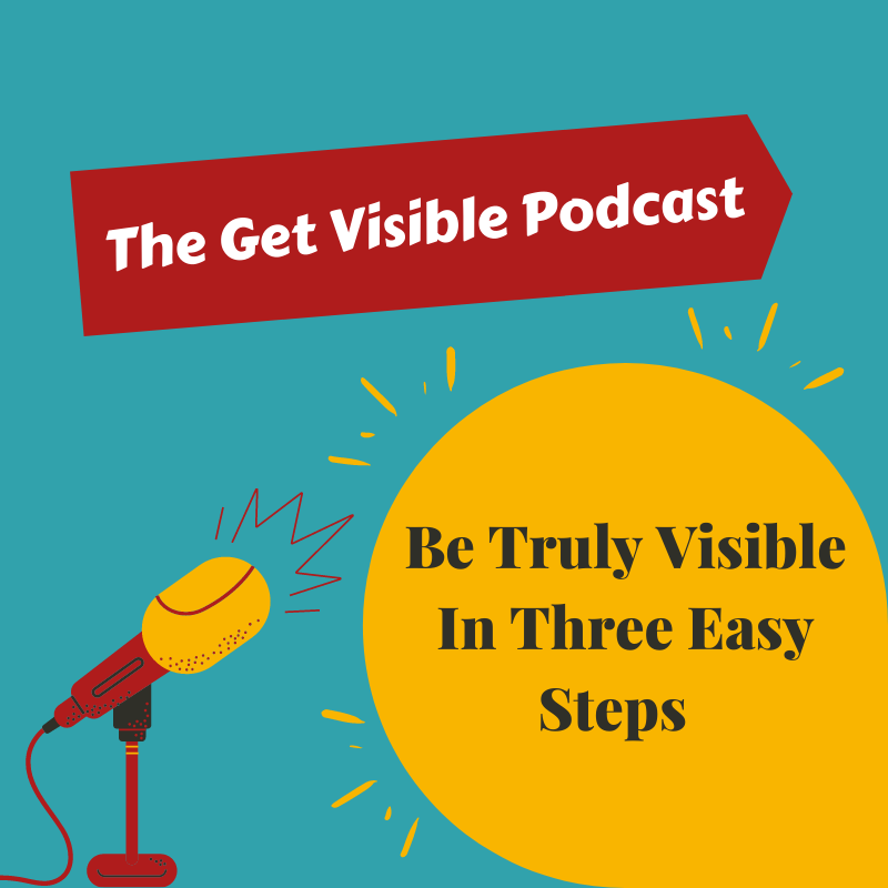 How to be more visible in three easy steps - I am Julie Brown